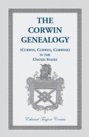 The Corwin Genealogy: (Curwin, Curwen, Corwine) in the United States 9354030467 Book Cover