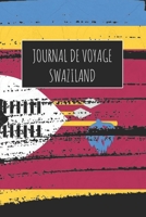 Journal de Voyage Swaziland: 6x9 Carnet de voyage I Journal de voyage avec instructions, Checklists et Bucketlists, cadeau parfait pour votre séjour à ... et pour chaque voyageur. 1670985237 Book Cover