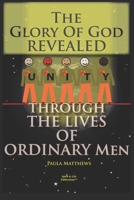 The Glory Of God Revealed Through The Lives Of Ordinary Men 1501079328 Book Cover