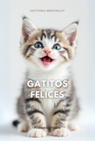 Poemas y Fotos: Gatos y Gatitos Felices: ¿Amas a los gatos? ¿Te encanta la poesía? ¡Este libro está hecho para ti! (Spanish Edition) B0DRVHLG2Q Book Cover