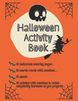 Halloween Activity Book: Halloween pages ready for coloring, with 15 words with solutions, 15 Mazes to ghighlights and MORE .. B08TQCXS5H Book Cover