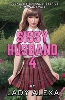 Sissy Husband 4 (Sissy Femboy Transgender Husband) B0DPR2Z8PV Book Cover
