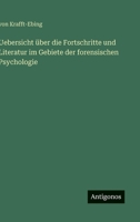Uebersicht über die Fortschritte und Literatur im Gebiete der forensischen Psychologie (German Edition) 3563139237 Book Cover