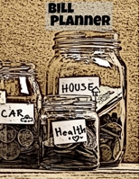 Bill Planner: Finance Weekly And Monthly Budget Planner For The Entire Year 1676312498 Book Cover