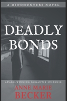 Deadly Bonds (The Mindhunters) 1944055061 Book Cover