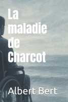 La maladie de Charcot (French Edition) B0F3JT5DPL Book Cover