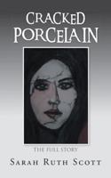 Cracked Porcelain: The Full Story 1491897783 Book Cover