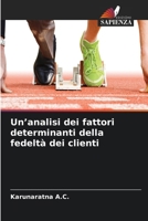 Un'analisi dei fattori determinanti della fedeltà dei clienti (Italian Edition) 6630316185 Book Cover