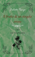 Il frutto di un singolo errore: Vol.3 serie "Complementari" (Italian Edition) B0F8Q6312T Book Cover