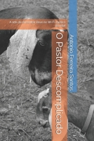 O Pastor Descomplicado: A arte de encontrar Deus no Wi-Fi caótico da vida! (Portuguese Edition) B0FNRZMP2Y Book Cover