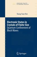 Electronic States in Crystals of Finite Size: Quantum Confinement of Bloch Waves 1441920870 Book Cover