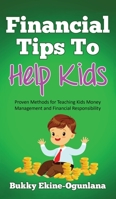 Financial Tips to Help Kids 1914055101 Book Cover
