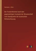 Der Fixsternhimmel nach dem gegenw�rtigen Zustande der Wissenschaft 3743470144 Book Cover