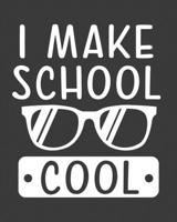 I make school cool: teacher journal notebook, teacher lesson planner, teacher planner 2019-2020, teacher planner, teacher gifts, teachers day gift, ... teacher journal, teacher journal notebook 169302506X Book Cover