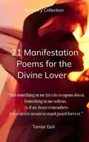 21 Manifestation Poems For The Divine Lover Sacred Codes for Remembering, Receiving & Becoming the Beloved 9375105415 Book Cover