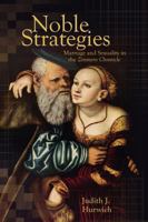 Noble Strategies: Marriage and Sexuality in the Zimmern Chronicle 1931112592 Book Cover
