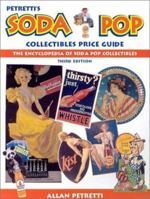 Petretti's Soda Pop Collectibles Price Guide: The Encyclopedia of Soda-Pop Collectibles (Petretti's Soda Pop Collectibles and Price Guide) 1582210144 Book Cover