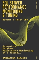 SQL Server Performance Monitoring and Tuning: Become A Smart DBA B08HTBB55J Book Cover