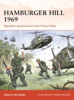 Hamburger Hill 1969: Operation Apache Snow in the a Shau Valley 1472861531 Book Cover
