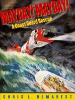 Mayday! Mayday!: A Coast Guard Rescue 0689851618 Book Cover