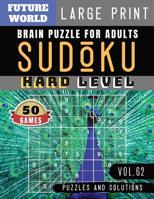 Sudoku Hard: Future World Activity Book - Sudoku Difficult brain health games for Senior, mom, dad Large Print (Sudoku Puzzles Book Large Print Vol.62) 1083009168 Book Cover