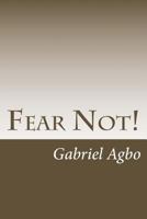 Fear Not! 1544175876 Book Cover