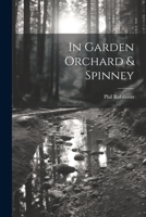 In Garden Orchard & Spinney 1022308947 Book Cover