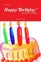 This Is My... Happy Birthday ...Perennial Cardbook 0982737602 Book Cover