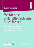 Medizinische Schlüsseltechnologien in den Medien: Eine Analyse der Wirkung auf Informationssuche und Anschlusskommunikation (German Edition) 3658474254 Book Cover
