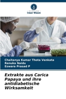Extrakte aus Carica Papaya und ihre antidiabetische Wirksamkeit 6203442437 Book Cover