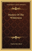 Masters of the Wilderness 1149615826 Book Cover