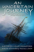 An Uncertain Journey: One Couple Navigating a Health Crisis Through Uncharted Territory 1656331292 Book Cover