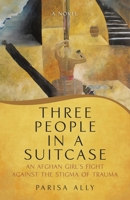 Three People in a Suitcase: An Afghan girl's fight against the stigma of trauma 022882690X Book Cover
