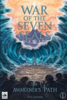 War of the Seven Seals - Book 1- The Awakener's Path 6598872219 Book Cover