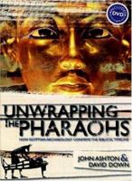 Unwrapping the Pharaohs: How Egyptian Archaeology Confirms the Biblical Timeline 0890514682 Book Cover