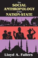 The Social Anthropology of the Nation-State 1412818664 Book Cover