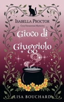 Gioco di Giuggiolo (I Misteri Cozy Di Isabella Proctor) (Italian Edition) B0GX58HHB3 Book Cover