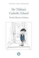 Mr Tibbits's Catholic School 1906562326 Book Cover