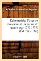 Epha(c)Ma(c)Rides Daces Ou Chronique de La Guerre de Quatre ANS (1736-1739) (A0/00d.1880-1888) 2012660185 Book Cover