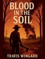 Blood In The Soil B0FNT7DCYP Book Cover