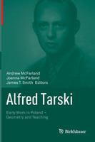 Alfred Tarski: Early Work in Poland--Geometry and Teaching 1493914731 Book Cover