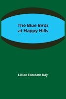 The Blue Birds at Happy Hills 9355342330 Book Cover