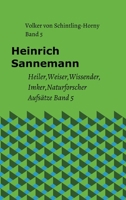 Heinrich Sannemann Band 5: Heiler Weiser Wissender Imker Naturforscher Aufsätze 3384525647 Book Cover