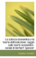 La scienza economica e la teoria dell'evoluzione: saggio sulle teorie economico-sociali di Herbert S 0526246340 Book Cover