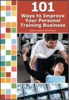 101 Ways to Improve Your Personal Training Business 1606791036 Book Cover