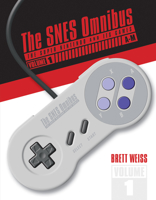 The Snes Omnibus: The Super Nintendo and Its Games, Vol. 1 (A-M) 0764355325 Book Cover
