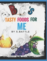 A B C 's Tasty Foods For Me 173516514X Book Cover