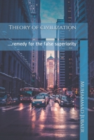 Theory of civilization: ....remedy for the false superiority B08KH3THXC Book Cover