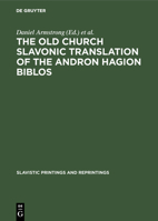 The Old Church Slavonic Translation of the Andron Hagion Biblos 9027931968 Book Cover