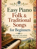 Easy Piano Folk & Traditional Songs for Beginners B0HD17PZFN Book Cover